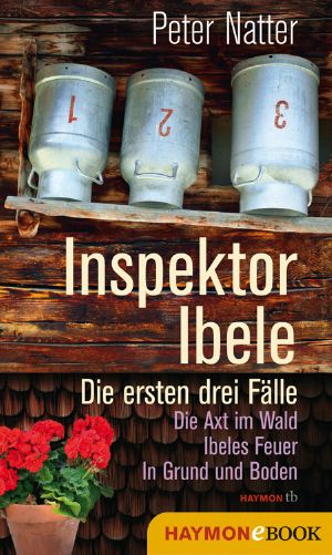 [Inspektor Ibele 01] • Die ersten drei Fälle